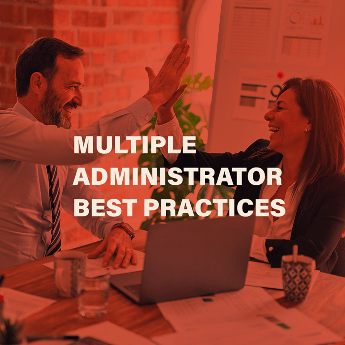 Multiple Administrator Best Practices