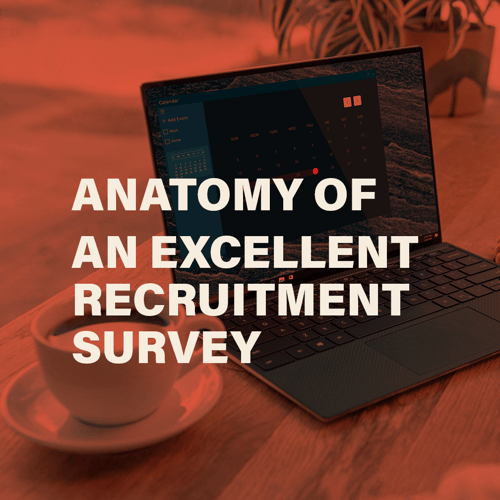 Anatomy of an Excellent Recruitment Survey